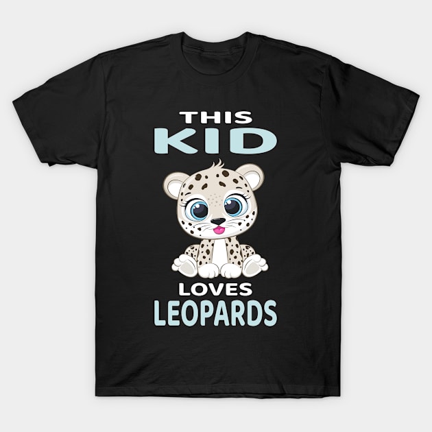 This Kid Loves Leopards I Kids I Toddler Cat T-Shirt by Shirtjaeger